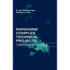 Managing Complex Technical Projects: A Systems Engineering Approach - Hardcover