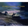 Flames Against the Dark: Saving America's Sacred Sites: Saving America's Sacred Sites - Hardcover