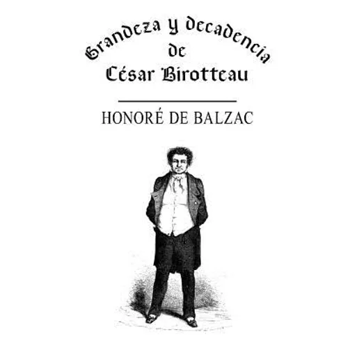 Grandeza y decadencia de César Birotteau - Paperback