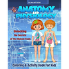 Anatomy and Physiology Coloring & Activity Book For kids: Unlocking The Secrets Of The Human Body, My First Medical Book - Paperback
