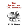 The Island of Dr. Moreau - The Classic Tale by H. G. Wells - Paperback