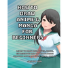 How to Draw Anime and Manga for Beginners - Paperback