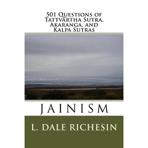 501 Questions of Tattvartha Sutra, Akaranga, and Kalpa Sutras: Jainism - Paperback