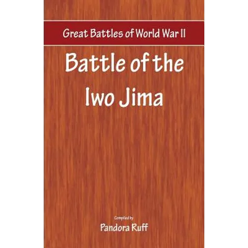 Great Battles of World War Two - Battle of Iwo Jima - Paperback