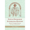 Coptic Orthodox Liturgical History - Book 2: Liturgical Seasons (Fasts, Feasts, and Special Propers) - Paperback