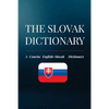 The Slovak Dictionary: A Concise English-Slovak Dictionary - Paperback