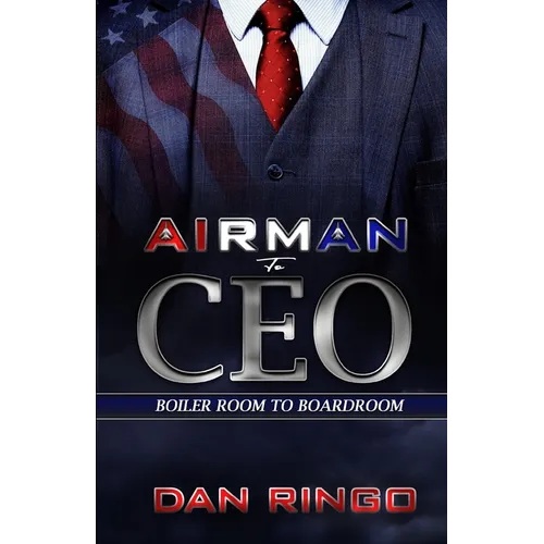 Airman to CEO: From the Boiler Room to the Boardroom - Paperback