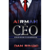 Airman to CEO: From the Boiler Room to the Boardroom - Paperback