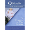The Flight of the Wild Gander: A Skeleton Key Study Guide - Paperback