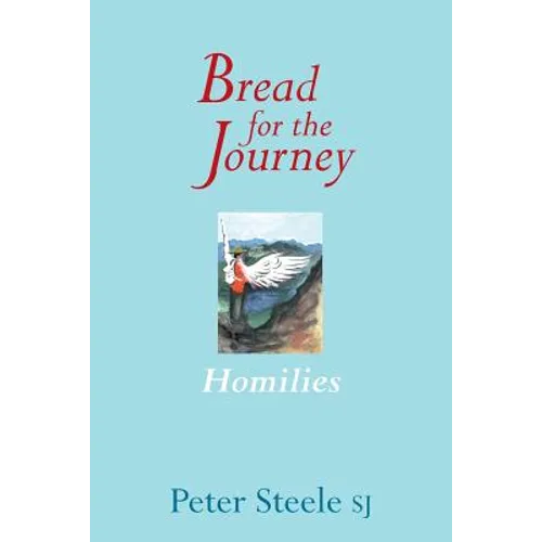 Bread for the Journey: Homilies - Paperback