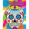 Adult Coloring Book Day Of The Dead: Dia De Los Muertos - Paperback