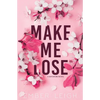 Make Me Lose (Alternate Paperback) - Paperback