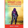 Weight Loss with Hypnosis: The Ultimate Practitioner's Guide - Paperback