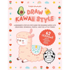 Draw Kawaii Style: A Beginner's Step-By-Step Guide for Drawing Super-Cute Creatures, Whimsical People, and Fun Little Things - 62 Lessons: Basics, Cha - Paperback