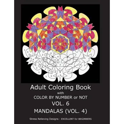 Adult Coloring Book With Color By Number or NOT - Mandalas Vol. 4 - Paperback