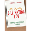 My Monthly Bill Paying Log Organizational Planning Journal - Paperback