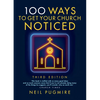 100 Ways to Get Your Church Noticed: Third Edition - Paperback