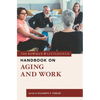 The Rowman & Littlefield Handbook on Aging and Work - Paperback