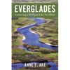 Everglades: Exploring a Wetland Like No Other - Paperback
