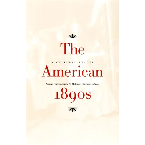 The American 1890s: A Cultural Reader - Paperback