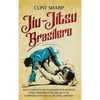 Jiu-jitsu brasilero: Guía completa de fundamentos básicos para principiantes del BJJ y su comparación con el jiu-jitsu japonés - Hardcover