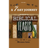 A 7 Day Journey: Insight into the BIBLICAL FEASTS - Hardcover