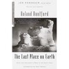 The Last Place on Earth: Scott and Amundsen's Race to the South Pole, Revised and Updated - Paperback