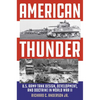 American Thunder: U.S. Army Tank Design, Development, and Doctrine in World War II - Hardcover