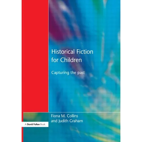 Historical Fiction for Children: Capturing the Past - Paperback