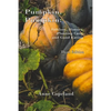 Pumpkin, Pumpkin: : Folklore, History, Planting Hints and Good Eating - Paperback