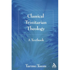 Classical Trinitarian Theology: A Textbook - Paperback