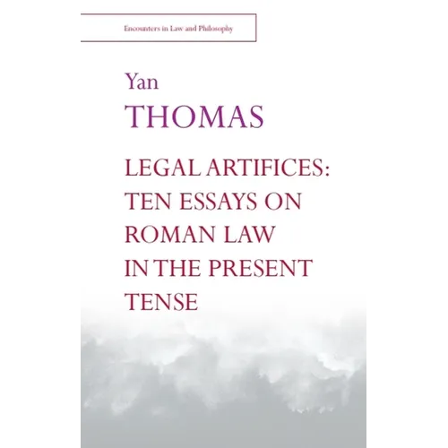 Legal Artifices: Ten Essays on Roman Law in the Present Tense - Paperback
