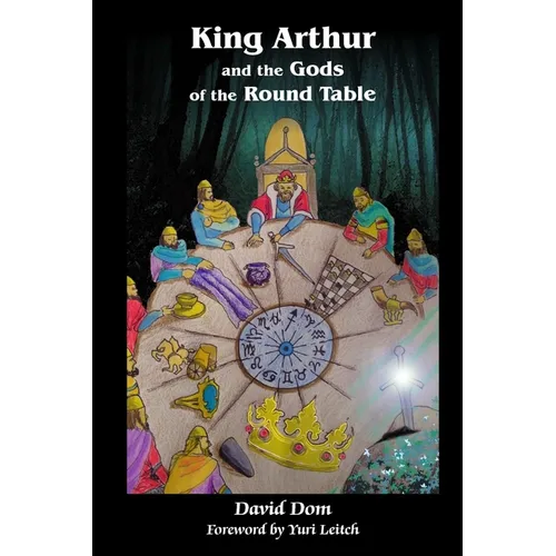 King Arthur and the Gods of the Round Table - Paperback