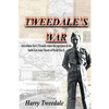 Tweedale's War: Aircraftman Harry Tweedale relates his experiences in the South-East Asian Theatre of World War II - Paperback