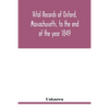 Vital records of Oxford, Massachusetts, to the end of the year 1849 - Paperback