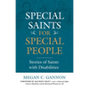 Special Saints for Special People: Stories of Saints with Disabilities - Paperback