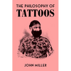The Philosophy of Tattoos - Hardcover