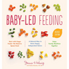 Baby-Led Feeding: A Natural Way to Raise Happy, Independent Eaters - Paperback