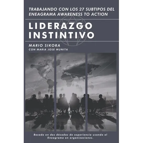 Liderazgo Instintivo: Trabajando con los 27 Subtipos del Eneagrama Awareness to Action - Paperback