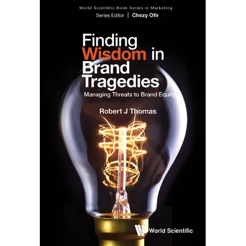 Finding Wisdom in Brand Tragedies - Hardcover