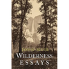 Wilderness Essays - Paperback