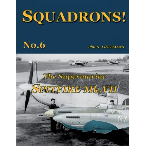 The Supermarine Spitfire Mk.VII - Paperback