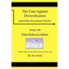 The Case Against Diversification: and Other Investing Myths - Paperback