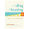 Finding Meaning: The Sixth Stage of Grief - Hardcover