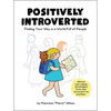 Positively Introverted: Finding Your Way in a World Full of People - Hardcover