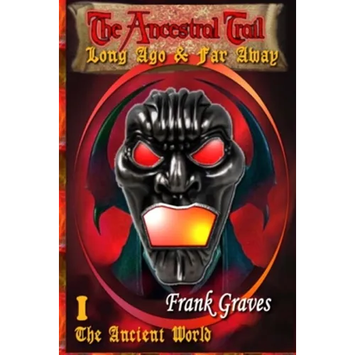 The Ancestral Trail: Long Ago & Far Away - Paperback