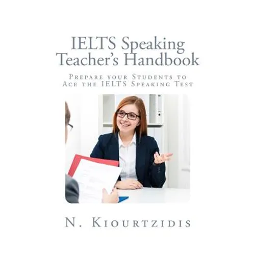 IELTS Speaking Teacher's Handbook: Prepare your Students to Ace the IELTS Speaking Test - Paperback