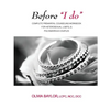 Before "I do": Complete Pre-Marital Counseling Workbook for Heterosexual, LGBTQ, & Polyamorous Couples - Paperback