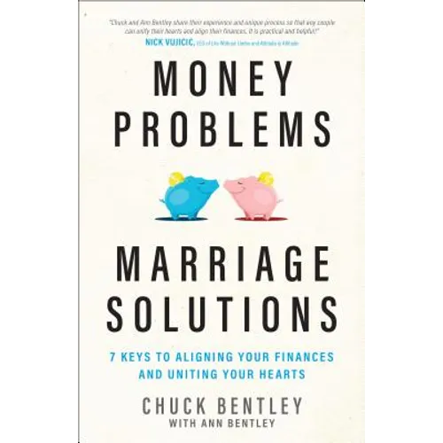 Money Problems, Marriage Solutions: 7 Keys to Aligning Your Finances and Uniting Your Hearts - Paperback