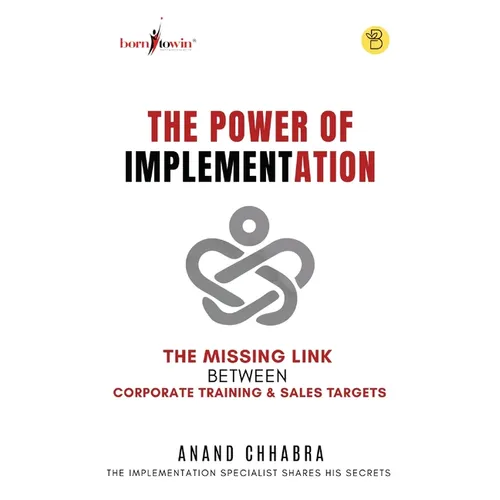 The Power of Implementation - The Missing Link between Corporate Training & Sales Target - Paperback